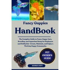 (영문도서)Fancy Guppies Handbook: The Complete Guide to Fancy Guppy Care Breeding and Aq... Paperback, Independently Published, English, 9798293065295