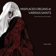(영문도서) Misplaced Organs & Various Saints Paperback, Querencia Press, LLC, English, 9781959118718