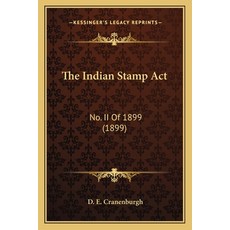 The Indian Stamp Act: No. II Of 1899 (1899) Paperback, Kessinger Publishing