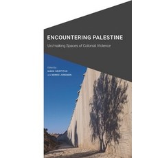 (영문도서) Encountering Palestine: Un/Making Spaces of Colonial Violence Paperback, University of Nebraska Press, English, 9781496237491