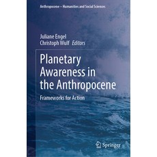 (영문도서)Planetary Awareness in the Anthropocene: Frameworks for Action Hardcover, Springer, English, 9783032174307