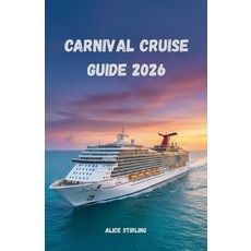 (英文圖書)Carnival Cruise Guide 2026: Explore the Caribbean Bahamas Alaska and Mexico w... 平裝版, Independently Published, English