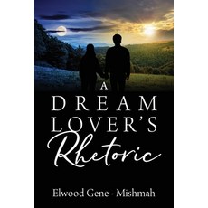 (영문도서)A Dream Lover's Rhetoric Paperback, Outskirts Press, English, 9781977258847