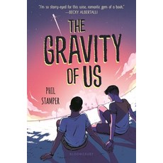 The Gravity of Us Paperback, Bloomsbury YA, English, 9781547605682