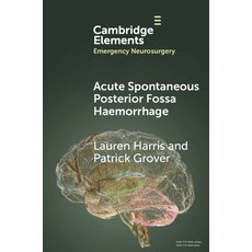 (영문도서) Acute Spontaneous Posterior Fossa Haemorrhage Paperback, Cambridge University Press, English, 9781009456500