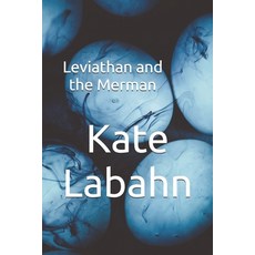 (영문도서)Leviathan and The Merman Paperback, Independently Published, English, 9798326947826