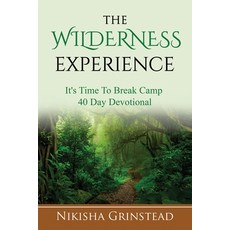 (영문도서) The Wilderness Experience It's Time To Break Camp 40 Day Devotional Paperback, Blackwhiteproductions, English, 9781955322072