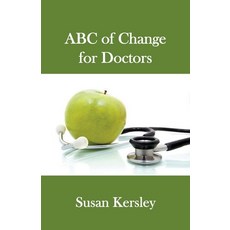 ABC of Change for Doctors Paperback, Susan Kersley, English, 9798201010423