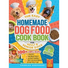 (英文圖書)The Easy Homemade Dog Food Cookbook for Adult & Senior Dogs: 100+ Simple Vet-Ap... 精裝版, Charles Shepherd, 英文