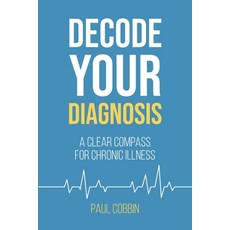 (英文圖書)Decode Your Diagnosis: A Clear Compass For Chronic Illness 平裝版, Formula for Life, 英文