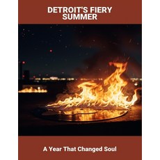 (英文圖書)Detroit'S Fiery Summer: A Year That Changed Soul 平裝版, Independently Published, 英文