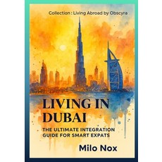 (外文書)Living in Dubai: The Ultimate Integration Guide for Smart Expats Paperback, Independently Published, English