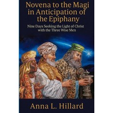 (영문도서)Novena to the Magi in Anticipation of the Epiphany: Nine Days Seeking the Light... Paperback, Independently Published, English, 9798271432538