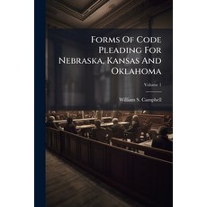 (영문도서)Forms Of Code Pleading For Nebraska Kansas And Oklahoma; Volume 1 Paperback, Nabu Press, English, 9781247201696