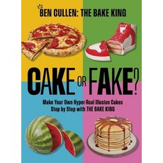 (영문도서) Cake or Fake?: Make Your Own Hyper-Real Illusion Cakes Step by Step with the Ba... Hardcover, Oh, English, 9781035421763