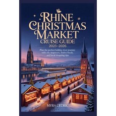 (英文圖書)Rhine Christmas Market Cruise Guide 2025-2026: Plan the Perfect Holiday River Jo... 平裝版, Independently Published, 英文