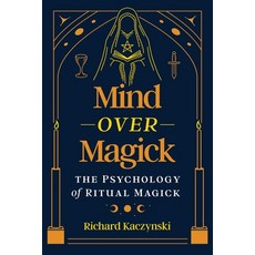 (英文圖書)Mind Over Magick: The Psychology of Ritual Magick 平裝版, Park Street Press, 英文