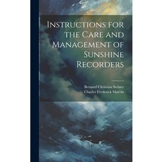 (영문도서) Instructions for the Care and Management of Sunshine Recorders Hardcover, Legare Street Press, English, 9781019928790