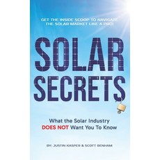 (영문도서) Solar Secrets: What the Solar Industry DOES NOT Want You to Know Paperback, Grow N Scale, English, 9798990726000