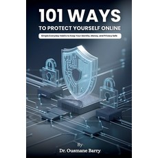 (영문도서)101 Ways to Protect Yourself Online Paperback, Dr. Ousmane Barry, English, 9798218868604