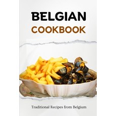 (영문도서) Belgian Cookbook: Traditional Recipes from Belgium Paperback, Independently Published, English, 9798862197754