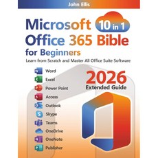 초보자를 위한 MICROSOFT 처 365 SUI 및 OFFICE 성경: 모든 배우기