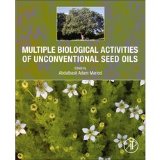(영문도서) Multiple Biological Activities of Unconventional Seed Oils Paperback, Academic Press, English, 9780128241356