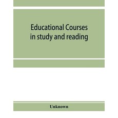 (영문도서) Educational courses in study and reading. Appletons' Universal cyclopædia and a... Paperback, Alpha Edition, English, 9789353955090