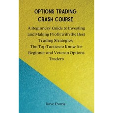 (영문도서) Options Trading Crash Course: A Beginners' Guide to Investing and Making Profit with the Best... Paperback, Dave Evans, English, 9788366910904
