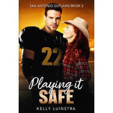 (영문도서)Playing It Safe: San Antonio Outlaws Series Book 2 Paperback, Independently Published, English, 9798292867029