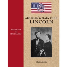 (영문도서) Presidents & First Ladies-Abraham & Mary Todd Lincoln Hardcover, iBooks, English, 9781596876552