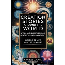 (영문도서)Creation Stories Around the World: MYTHS AND NARRATIVES FROM GENESIS TO HINDU CO... Paperback, Independently Published, English, 9798271213434