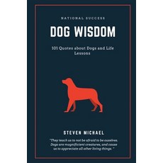 (영문도서)Dog Wisdom: 101 Quotes about Dogs and Life Lessons Paperback, Independently Published, English, 9798268316957