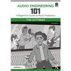 (영문도서)Audio Engineering 101: A Beginner's Guide to Music Production Paperback, Focal Press, English, 9781032553290