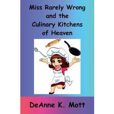 (영문도서)Miss Rarely Wrong and the Culinary Kitchens of Heaven Paperback, Golden Shadows Press, English, 9798231091867
