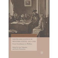 (영문도서) Youth and Justice in Western States 1815-1950: From Punishment to Welfare Paperback, Palgrave MacMillan, English, 9783319882055