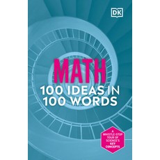 (영문도서) Math 100 Ideas in 100 Words: A Whistle-Stop Tour of Science's Key Concepts Hardcover, DK Publishing (Dorling Kind..., English, 9780744081619