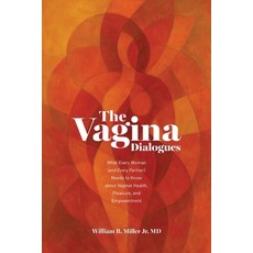 (영문도서)The Vagina Dialogues: What Every Woman (and Every Partner) Needs to Know about V... Paperback, Universal Publishers, English, 9781965922095