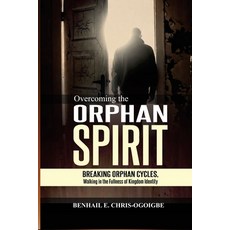(英文圖書)Overcoming The Orphan Spirit: Breaking Orphan Cycles Walking In The Fullness Of... 平裝版, Independently Published, 英文
