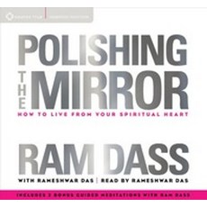 Polishing the Mirror:How to Live from Your Spiritual Heart, Sounds True