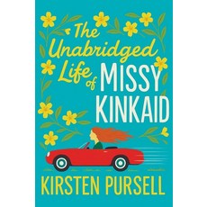 The Unabridged Life of Missy Kinkaid [paperback] 280026 8782088426, The Unabridged Life of Missy K