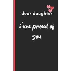 (영문도서) dear daughter im proud of you: love between mother & daughter to show off her Caringness with... Paperback, Independently Published, English, 9781658539906