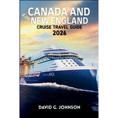 (英文圖書)Canada and New England Cruise Guide 2026: Your Essential Guide to Scenic Coastli... 平裝版, Independently Published, 英文