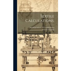 (영문도서) Textile Calculations; Hardcover, Legare Street Press, English, 9781021035820