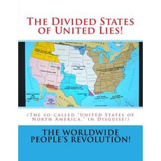 (영문도서)The Divided States of United Lies!: (The so-called "United States of North Ameri... Paperback, Createspace Independent Pub..., English, 9781536816952