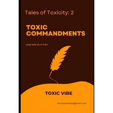 (英文圖書)toxic commandments: Become Stronger Smarter and Unstoppable as a Man 平裝版, Independently Published, 英文