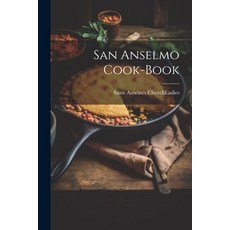 (영문도서) San Anselmo Cook-book Paperback, Legare Street Press, English, 9781021804396