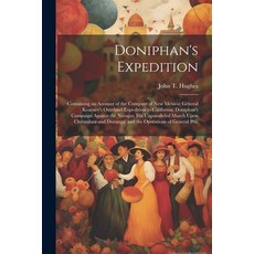 (영문도서) Doniphan's Expedition; Containing an Account of the Conquest of New Mexico; General Kearney's... Paperback, Legare Street Press, English, 9781021491527