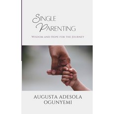 (영문도서) Single Parenting: Wisdom and Hope for the Journey Paperback, Independently Published, English, 9798860454293
