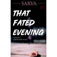 (영문도서) That Fated Evening: A Fast Paced Gripping Murder Mystery Paperback, Notion Press Media Pvt Ltd, English, 9781684871896